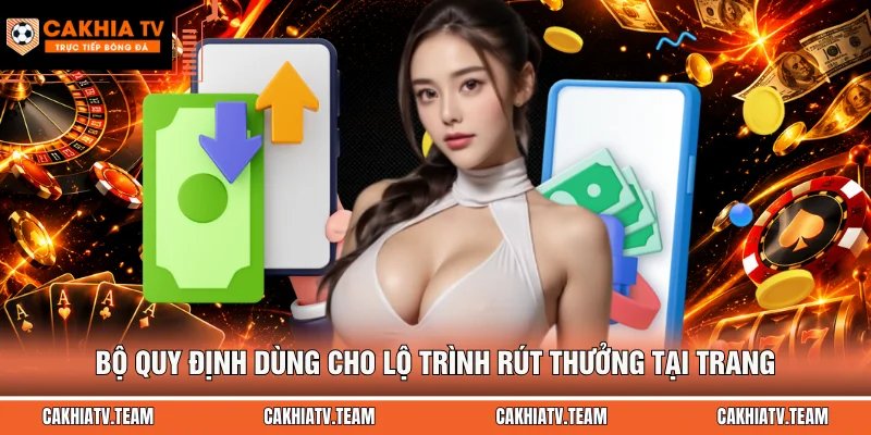Bộ quy định dùng cho lộ trình rút thưởng tại trang