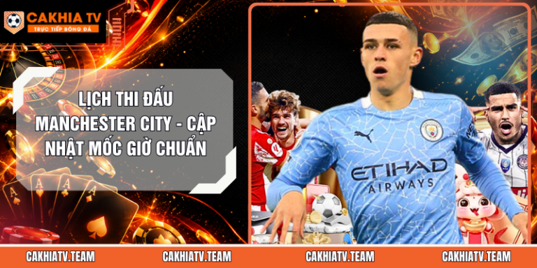 Lịch Thi Đấu Manchester City