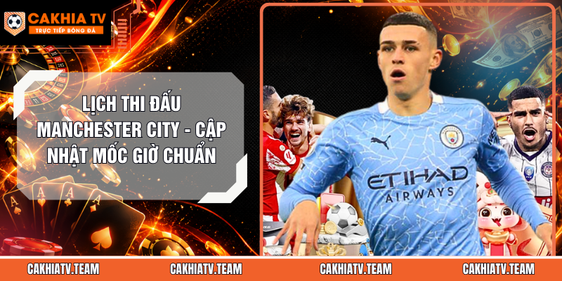 Lịch Thi Đấu Manchester City