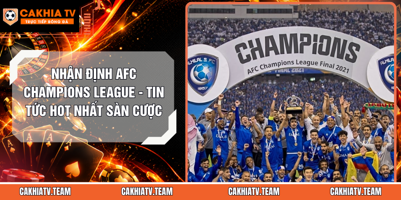 Nhận Định AFC Champions League – Tin Tức Hot Nhất Sàn Cược