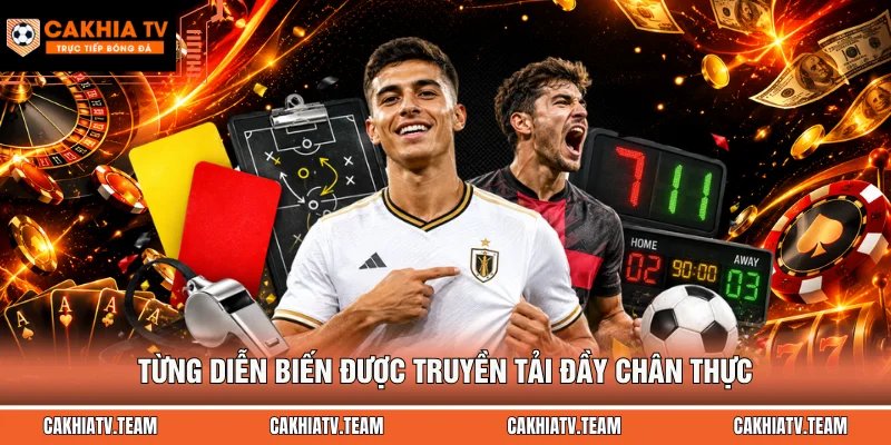 Từng diễn biến được truyền tải đầy chân thực
